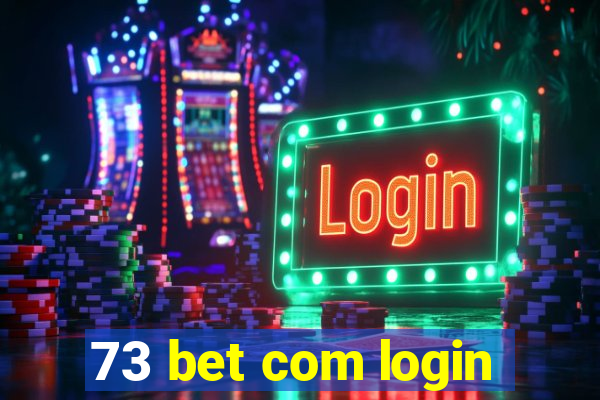 73 bet com login